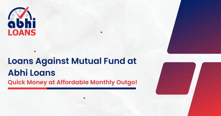 Loans against Mutual Fund at Abhi Loans: Quick Money at Affordable Monthly Outgo!