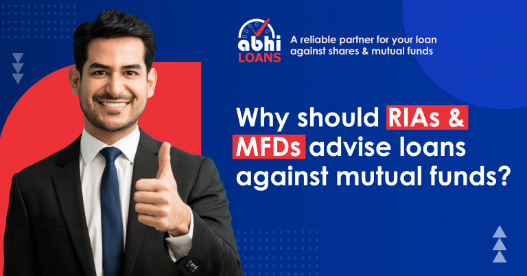 Why should RIAs and MFDs advise loan against mutual funds?