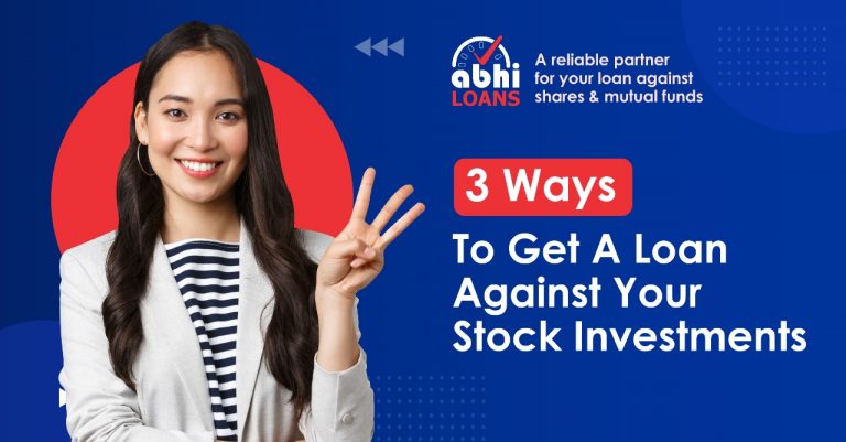 3 Ways To Get A Loan Against Your Stock Investments
