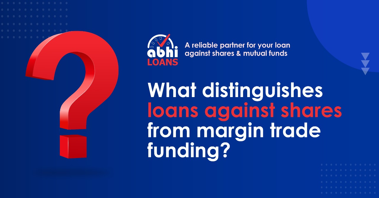 What distinguishes loans against shares from margin trade funding?