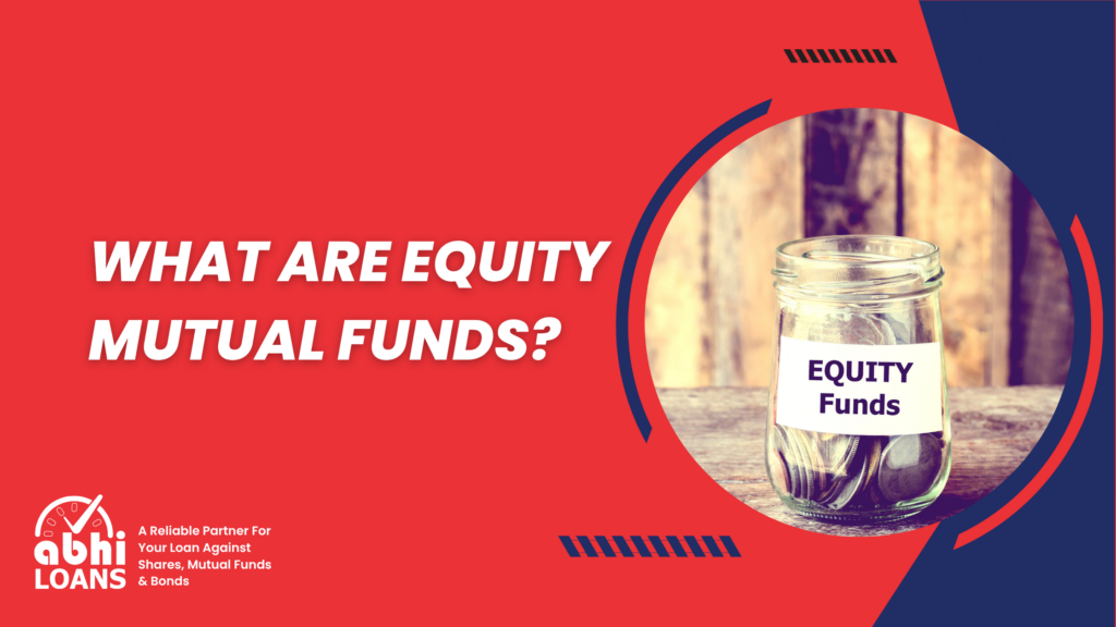 What are equity mutual funds