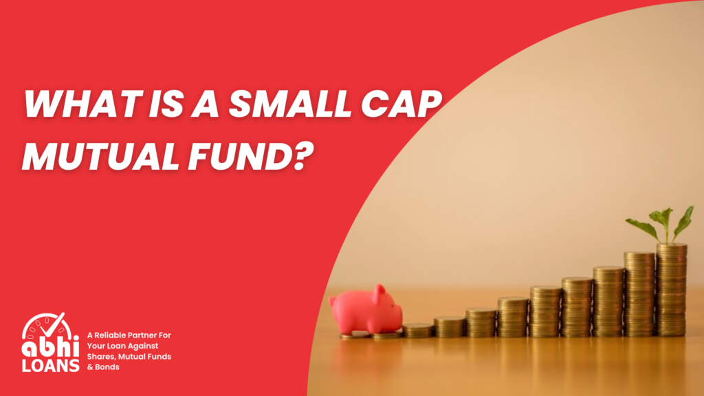 What is a Small Cap Mutual fund