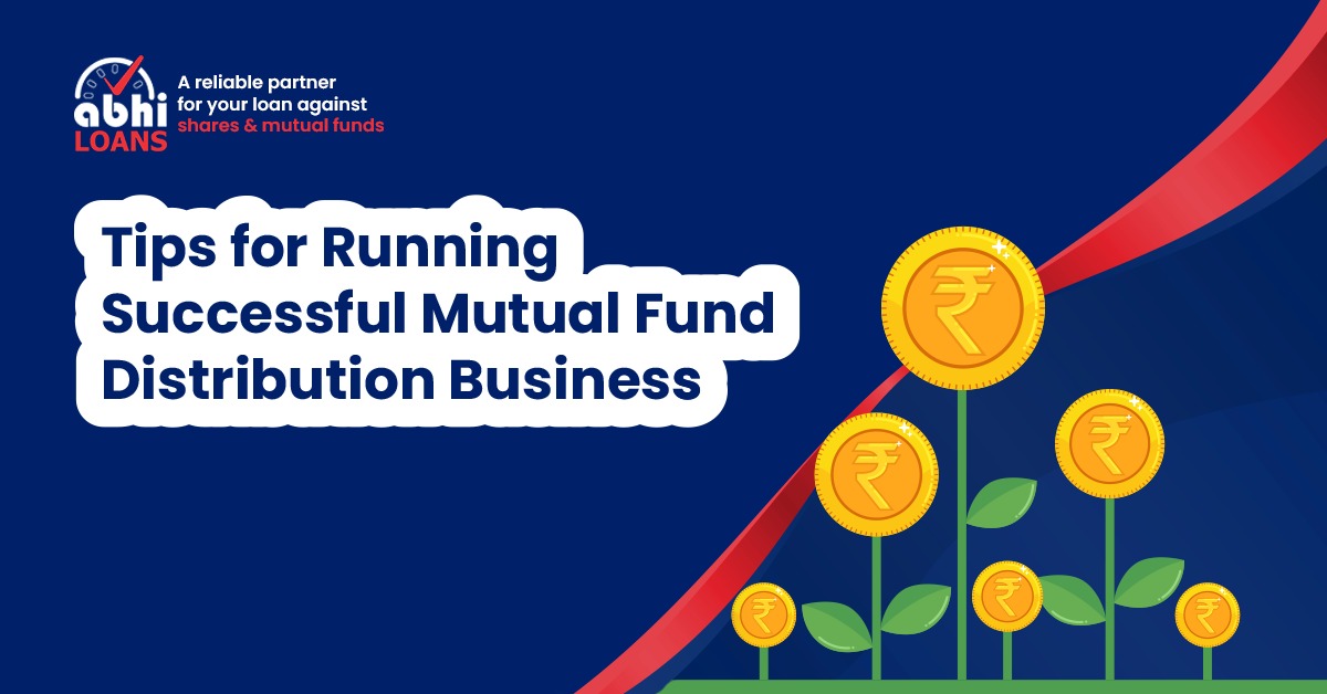 Tips for Running Successful Mutual Fund Distribution Business