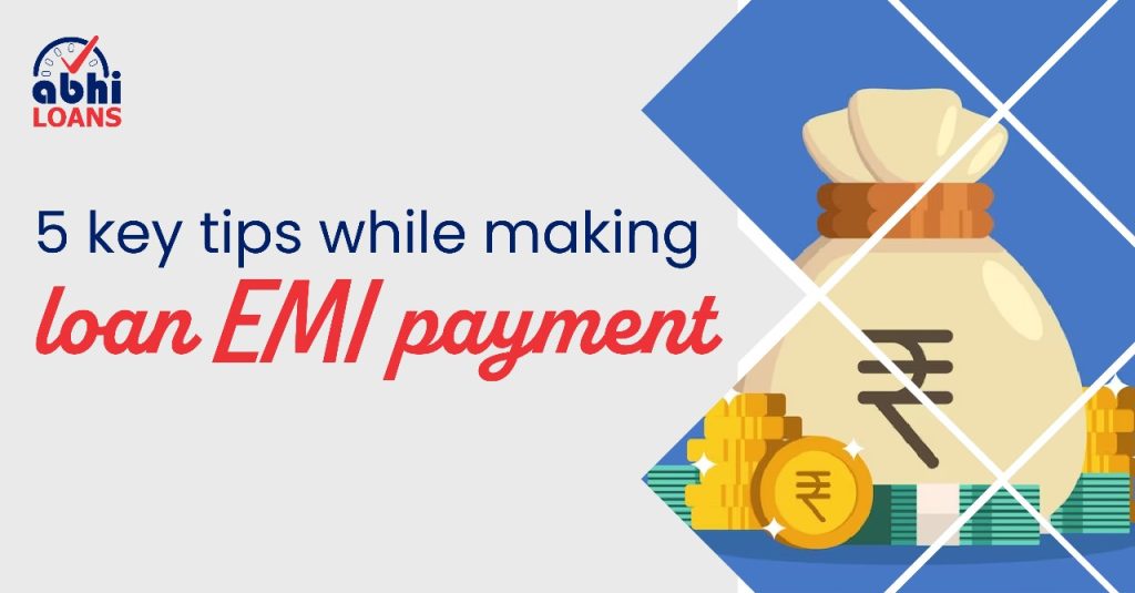 5 key tips while making loan EMI payment