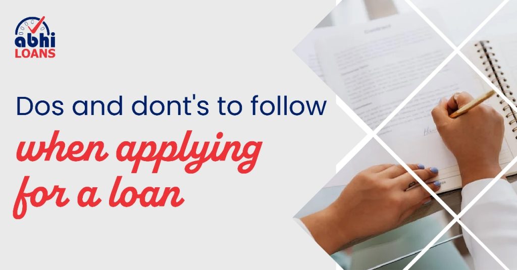 Dos and don'ts to follow when applying for a loan