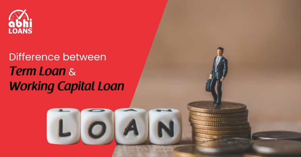 Difference between Term Loan and Working Capital Loan