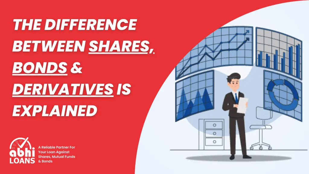 The Difference Between Shares Bonds Derivatives is Explained