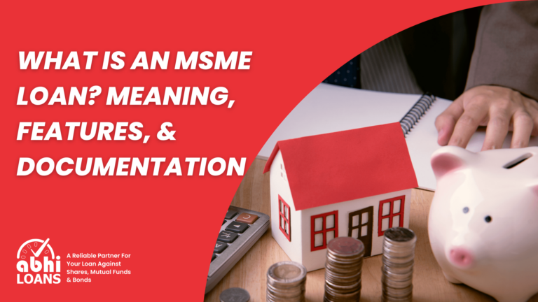 What is an MSME Loan? Meaning, Features, & Documentation