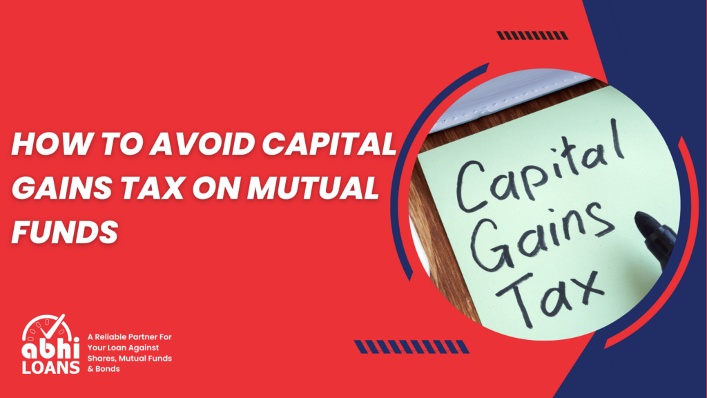 How to Avoid Capital Gains Tax on Mutual Funds