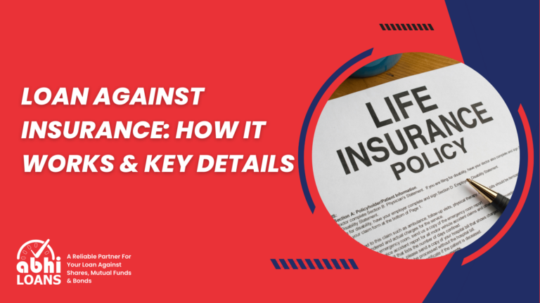 Loan Against Insurance: How It Works & Key Details