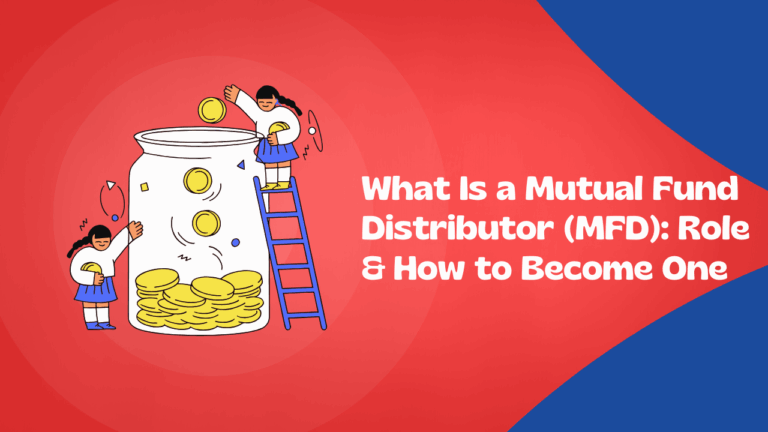What Is a Mutual Fund Distributor (MFD)| Role & How to Become One